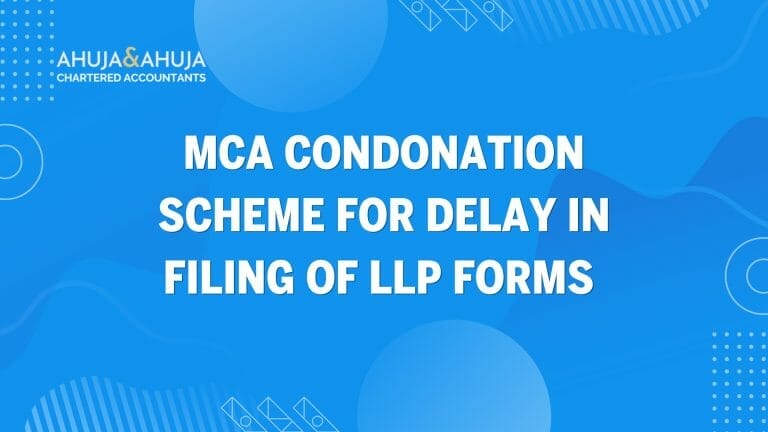 MCA Introduces Condonation Scheme for Delay in Filing LLP Forms (3, 4, 11)