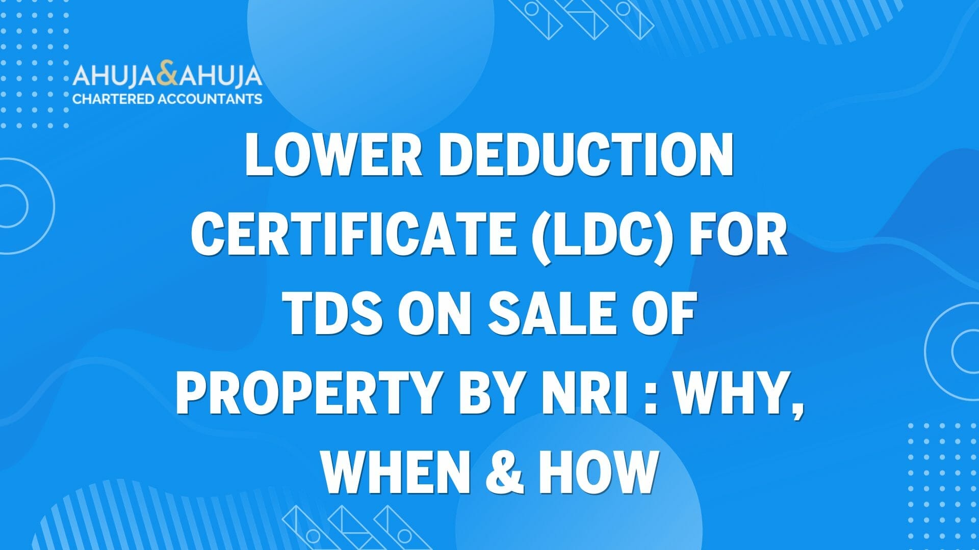 Lower Deduction Certificate (LDC) for TDS on Sale of Property by NRI
