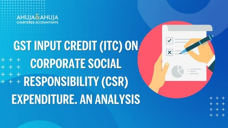 GST Input Credit (ITC) on Corporate Social Responsibility (CSR) Expenditure. An Analysis