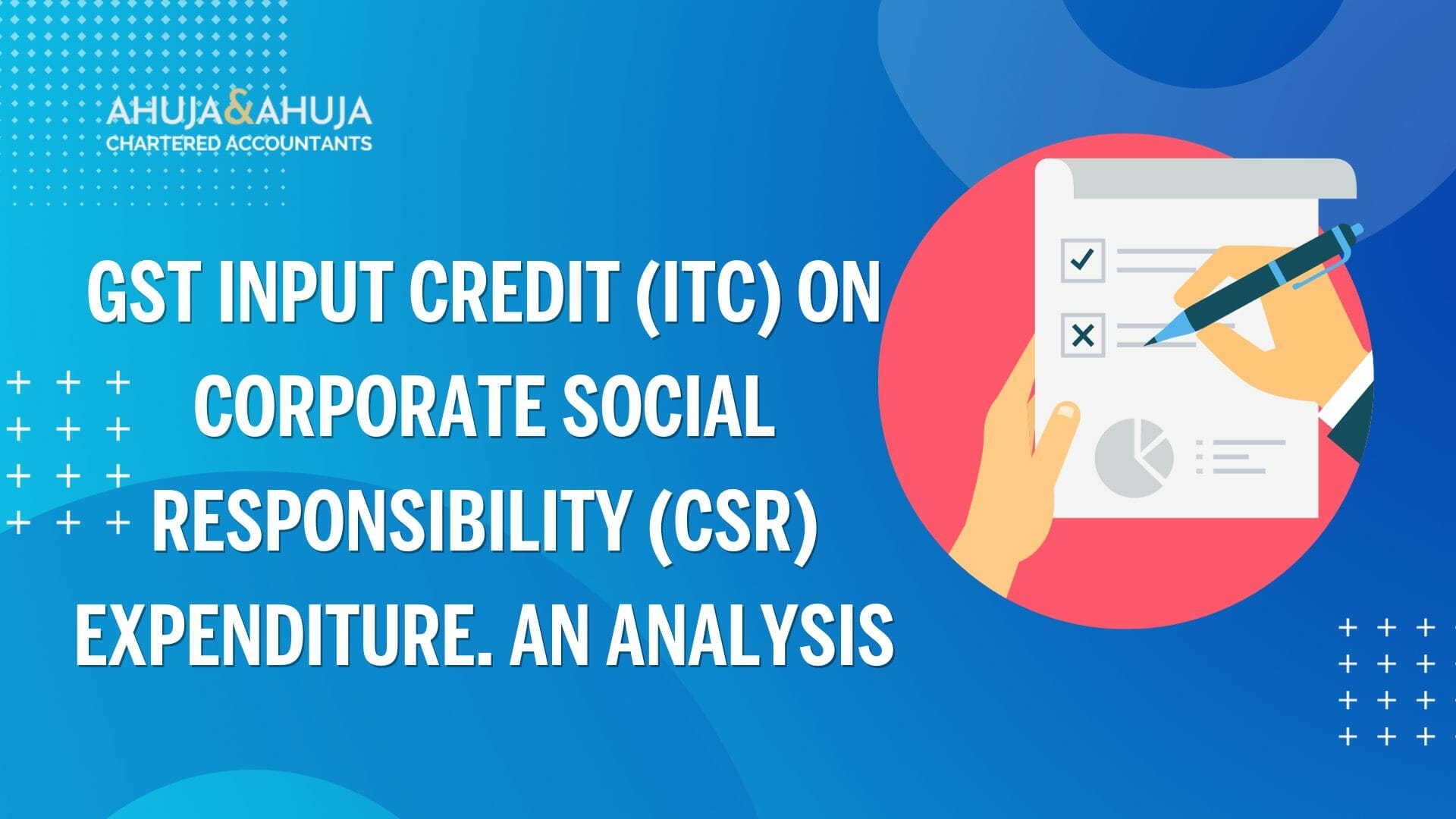 GST Input Credit (ITC) on Corporate Social Responsibility (CSR) Expenditure. An Analysis
