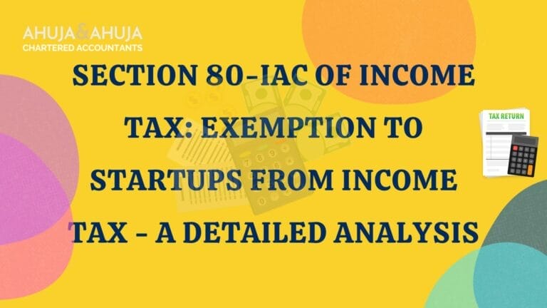 Section 80-IAC of Income Tax: Exemption to Startups from Income Tax – A Detailed Analysis