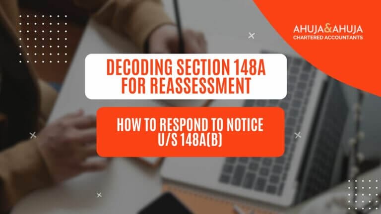 Decoding Section 148A: Strategic Responses and Procedural Insights for Notice u/s 148A(b)