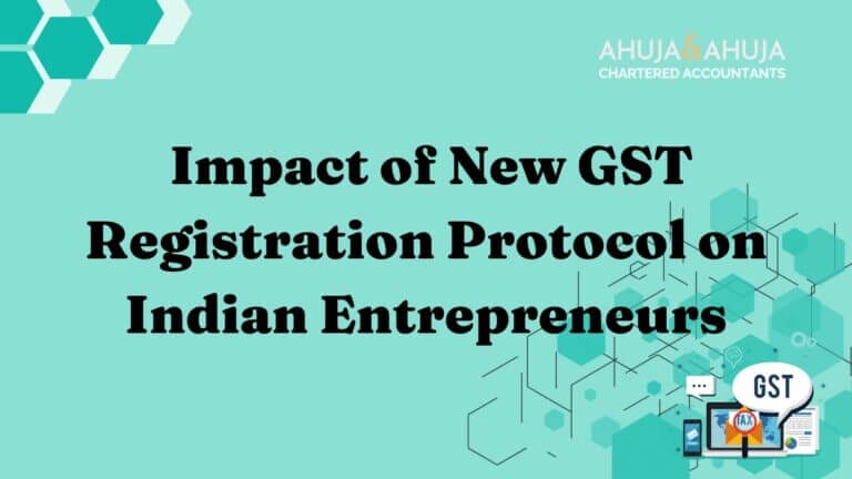 Impact of New GST Registration Protocol on Indian Entrepreneurs