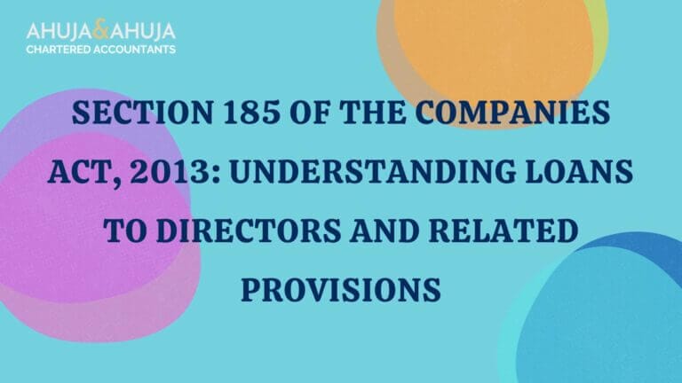 Section 185 of Companies Act: Understanding Loans to Directors and Related Provisions