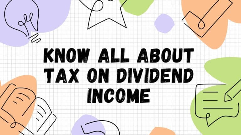 Know All About Tax on Dividend Income