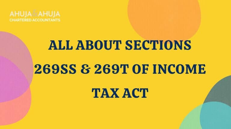 All About Sections 269SS & 269T of Income Tax Act