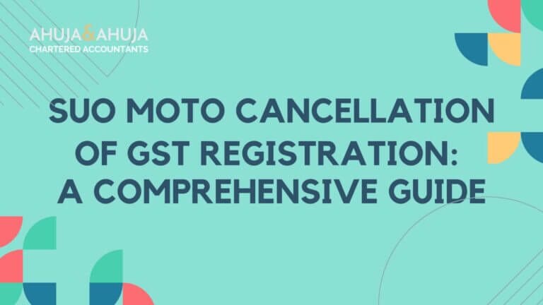 Suo Moto Cancellation of GST Registration: A Comprehensive Guide