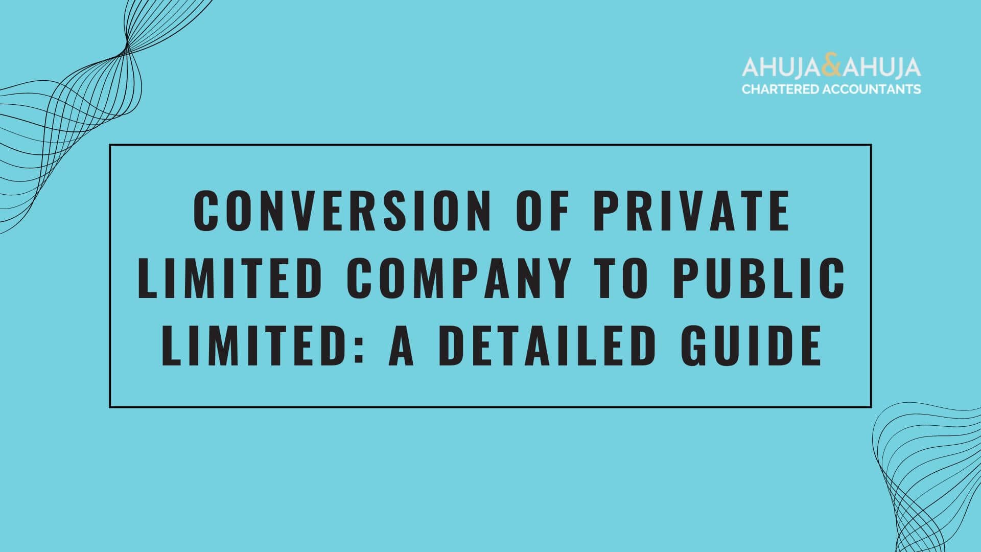 Conversion of Private Limited Company to Public Limited