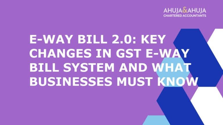 E-Way Bill 2.0: Key Changes in GST E-Way Bill System and What Businesses Must Know