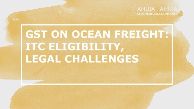 GST on Ocean Freight: ITC Eligibility, Legal Challenges