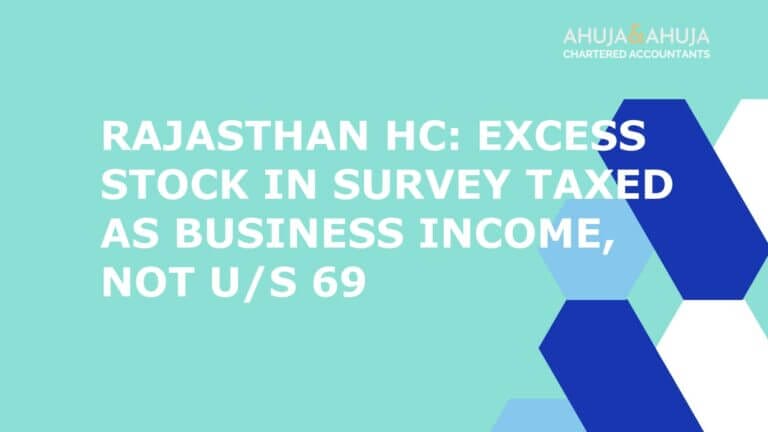 Rajasthan HC: Excess Stock in Survey Taxed as Business Income, Not u/s 69