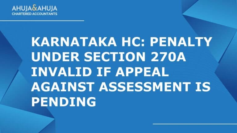 Karnataka HC: Penalty Under Section 270A Invalid If Appeal Against Assessment Is Pending