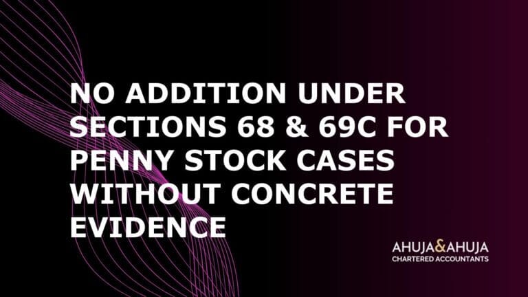 No Addition Under Sections 68 & 69C for Penny Stock Cases Without Concrete Evidence